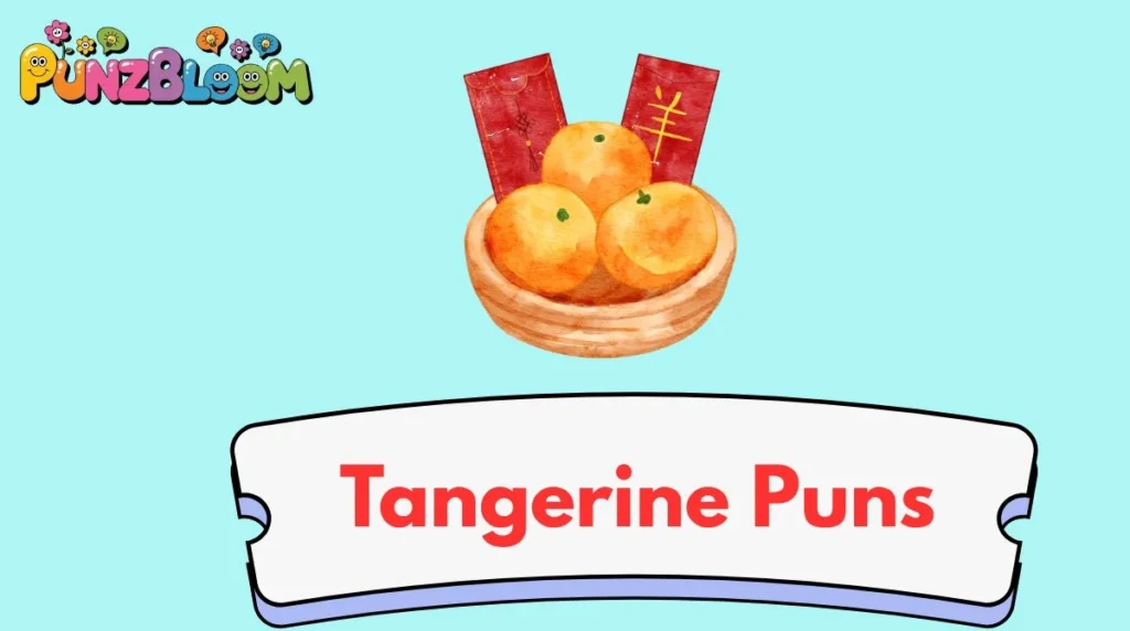 Tangerine Puns
