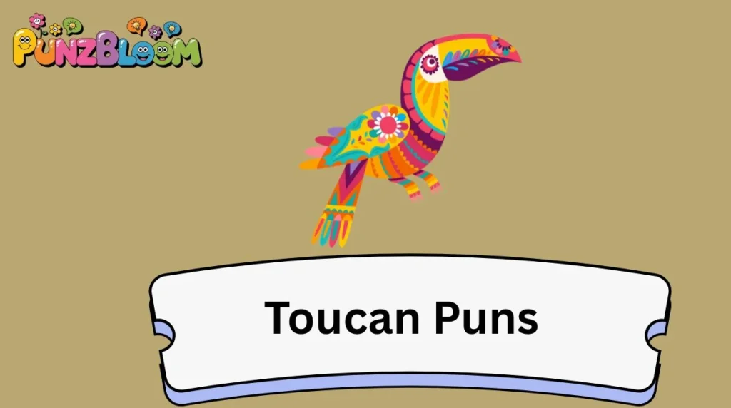 Toucan Puns