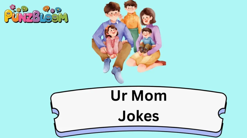 Ur Mom Jokes