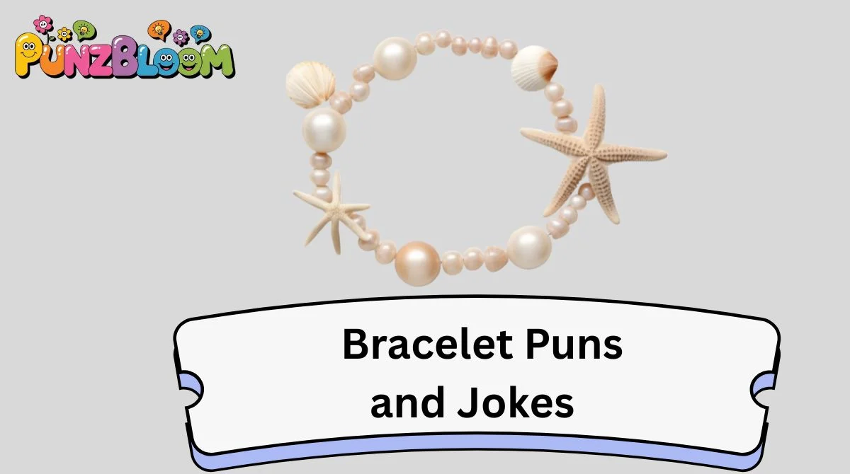 Bracelet Puns and Jokes