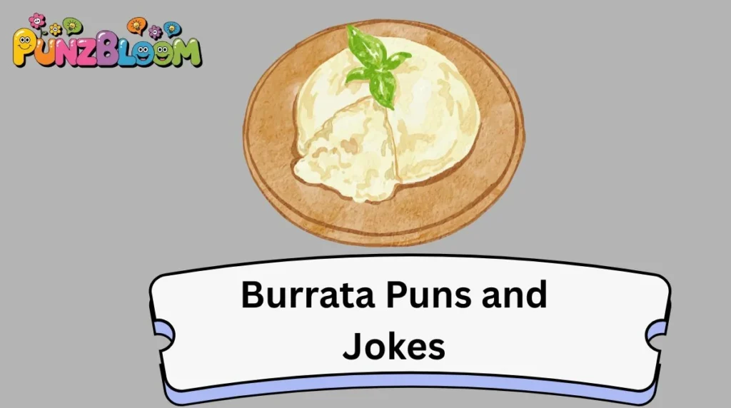 Burrata Puns and Jokes