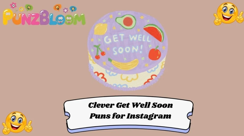 Clever Get Well Soon Puns for Instagram