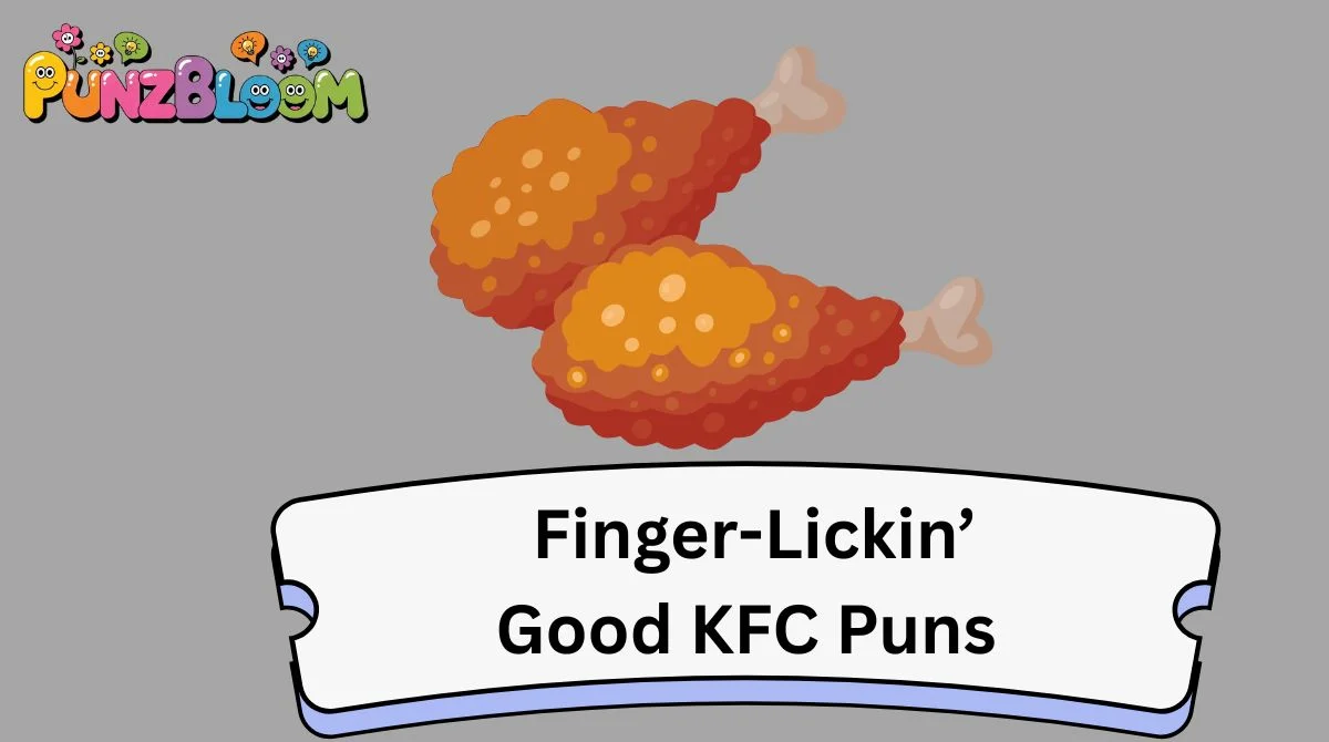 Finger-Lickinā Good KFC Puns
