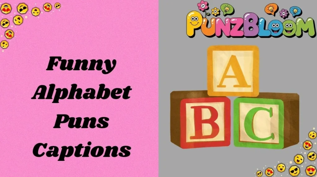 Funny Alphabet Puns Captions
