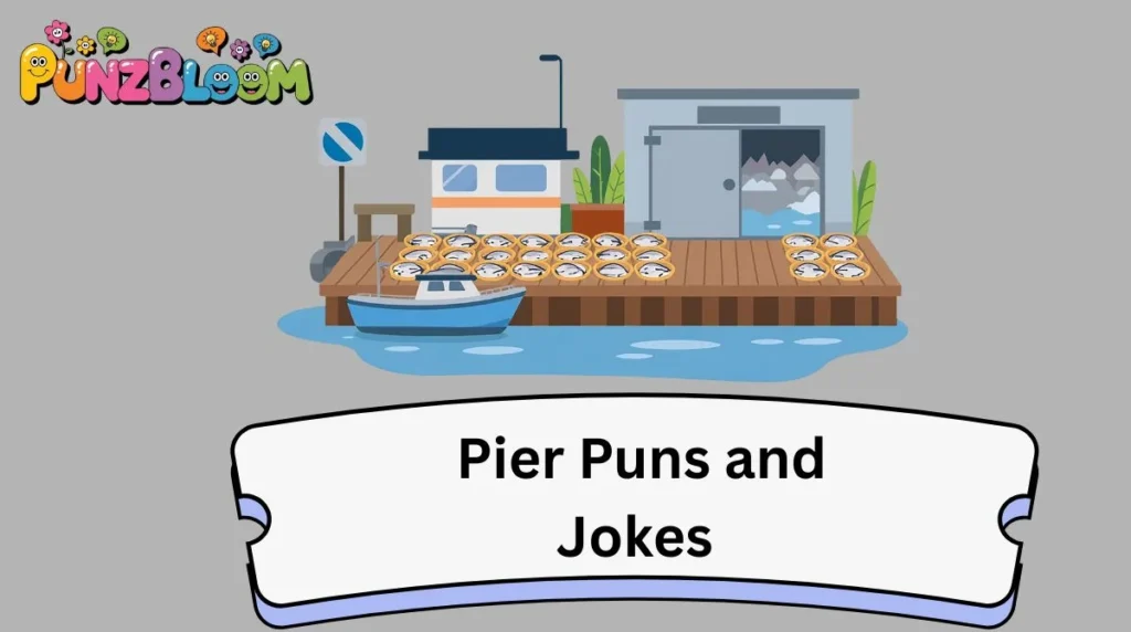 Pier Puns and Jokes