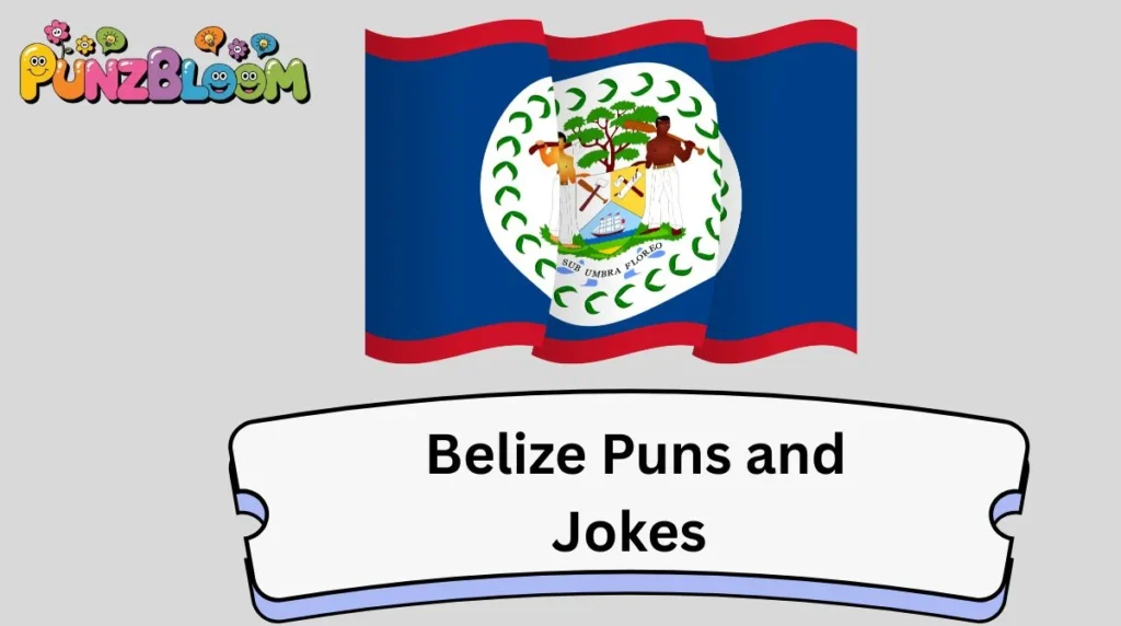 Belize Puns and Jokes
