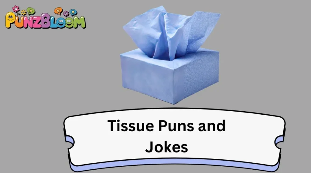 Tissue Puns and Jokes