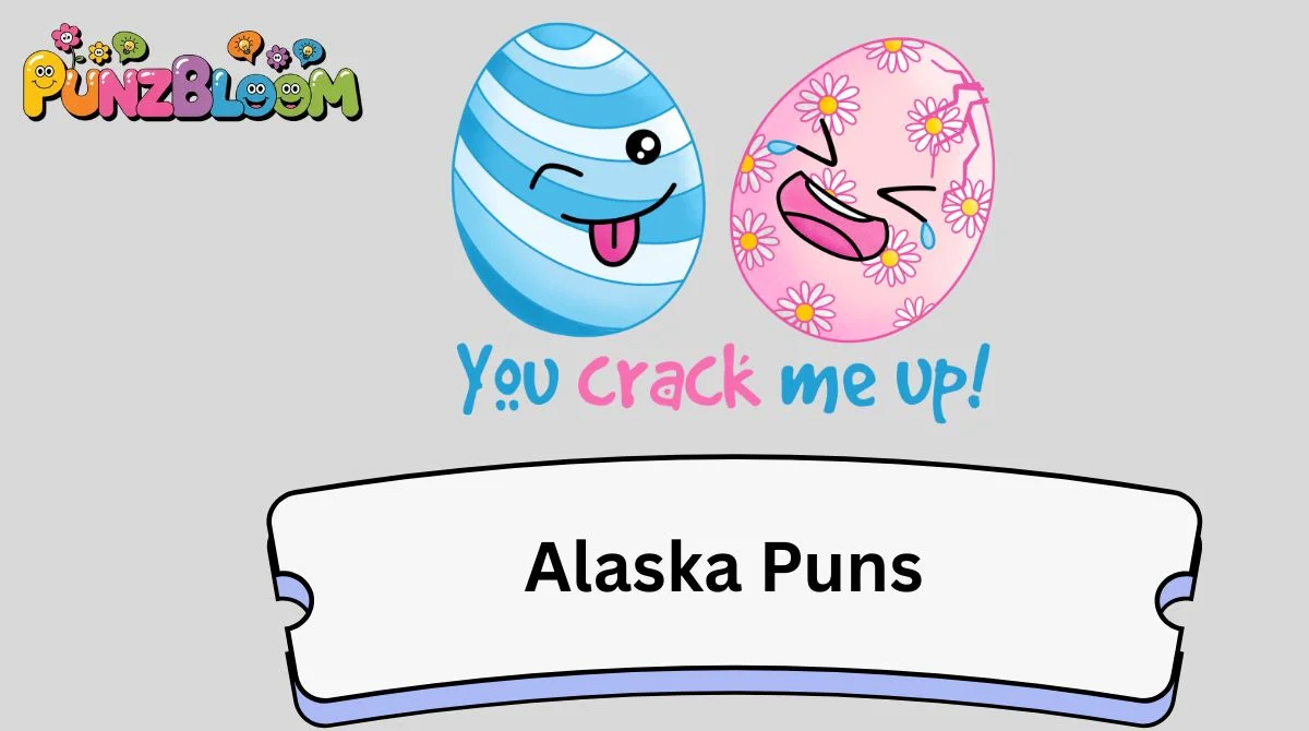 Alaska Puns