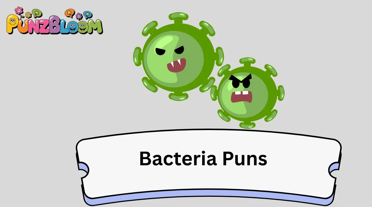 Bacteria Puns