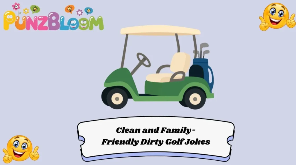 Clean and Family-Friendly Dirty Golf Jokes
