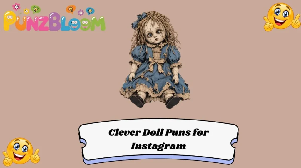 Clever Doll Puns for Instagram