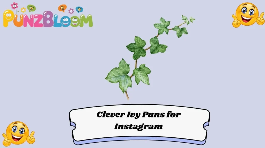 Clever Ivy Puns for Instagram