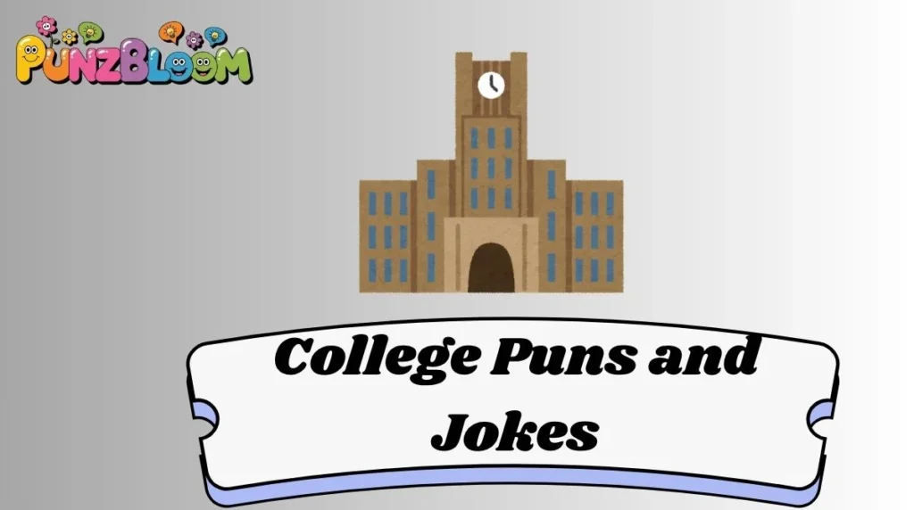 College Puns and Jokes