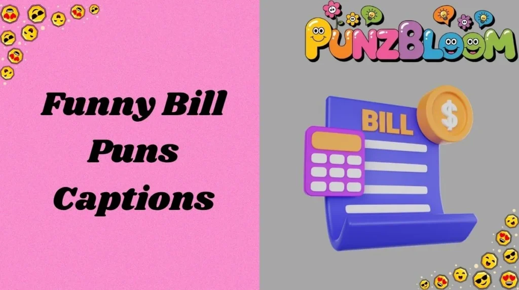 Funny Bill Puns Captions