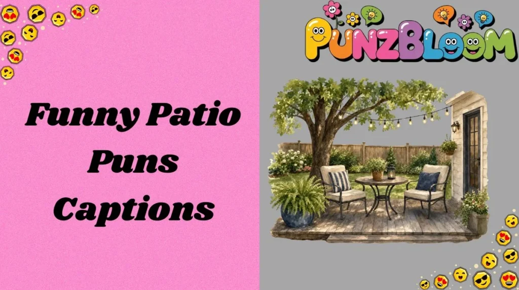 Funny Patio Puns Captions