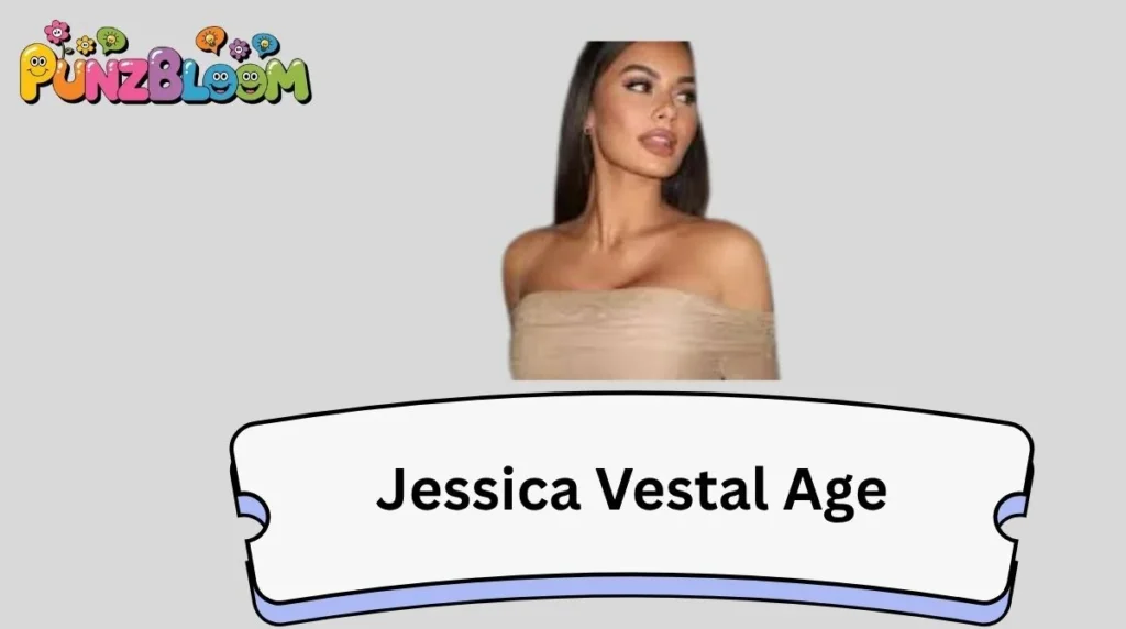 Jessica Vestal Age