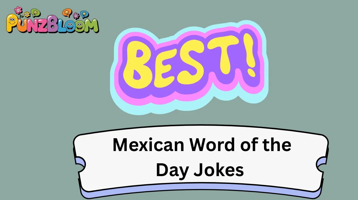 Mexican Word of the Day Jokes