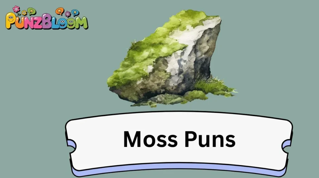 Moss Puns
