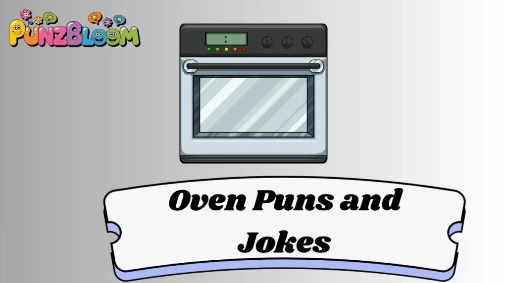 Oven Puns and Jokes