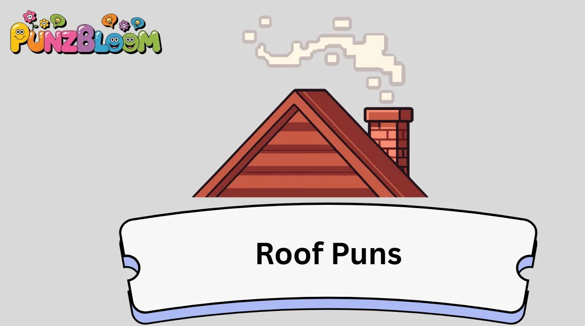Roof Puns