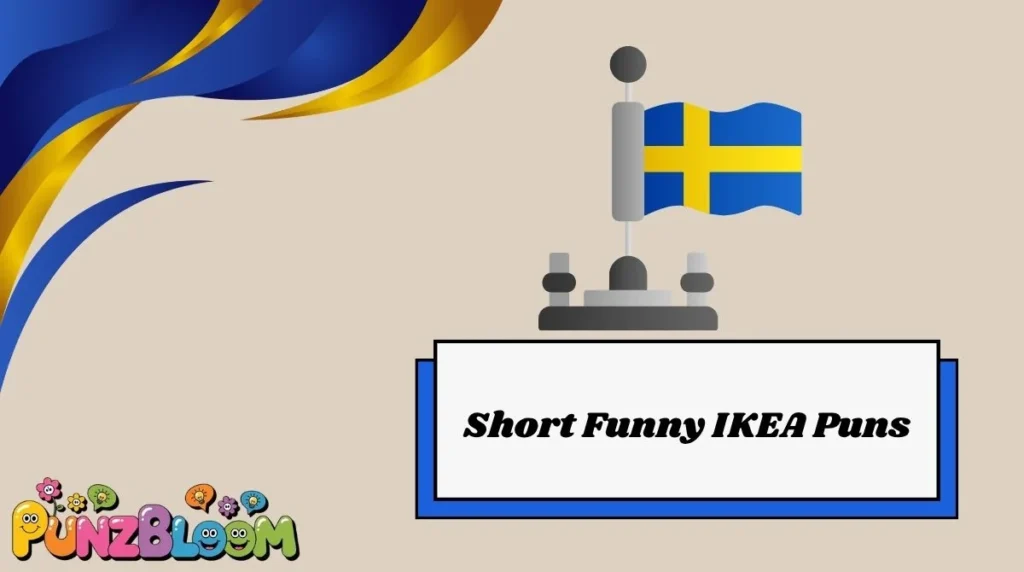 Short Funny IKEA Puns