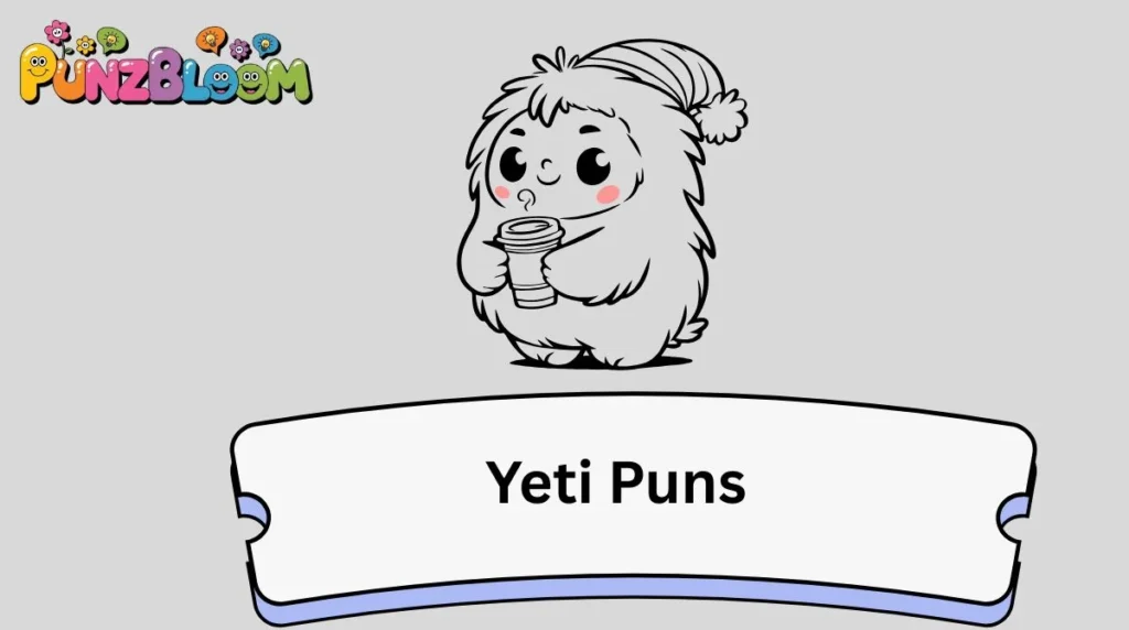 Yeti Puns
