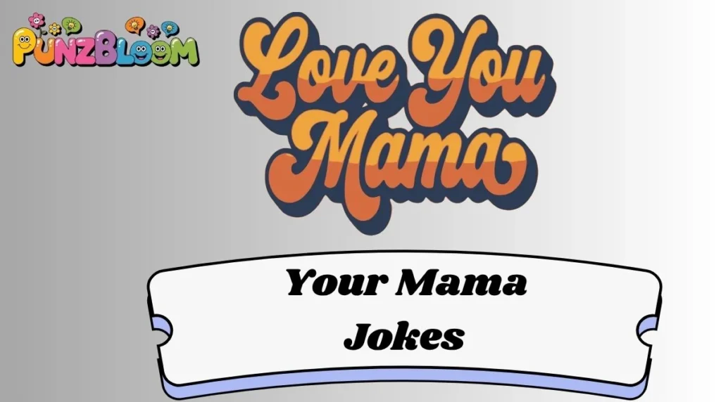 Your Mama Jokes