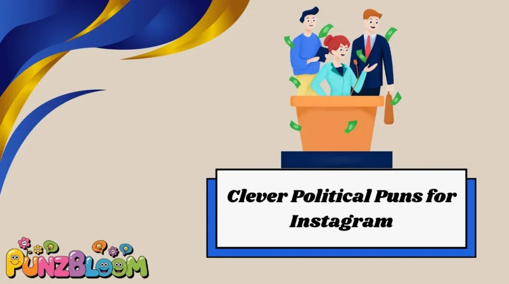 Clever Political Puns for Instagram
