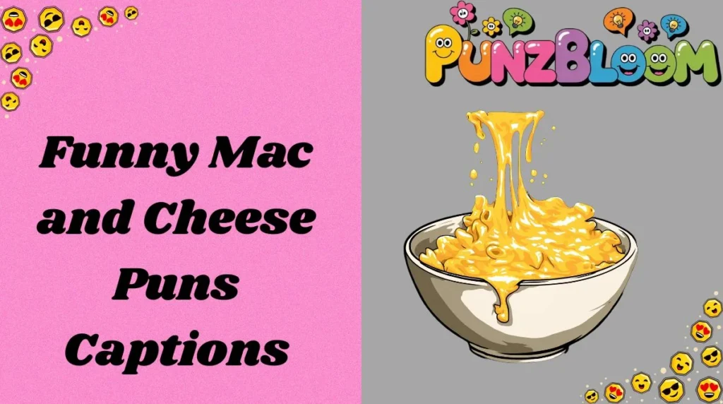 Funny Mac and Cheese Puns Captions