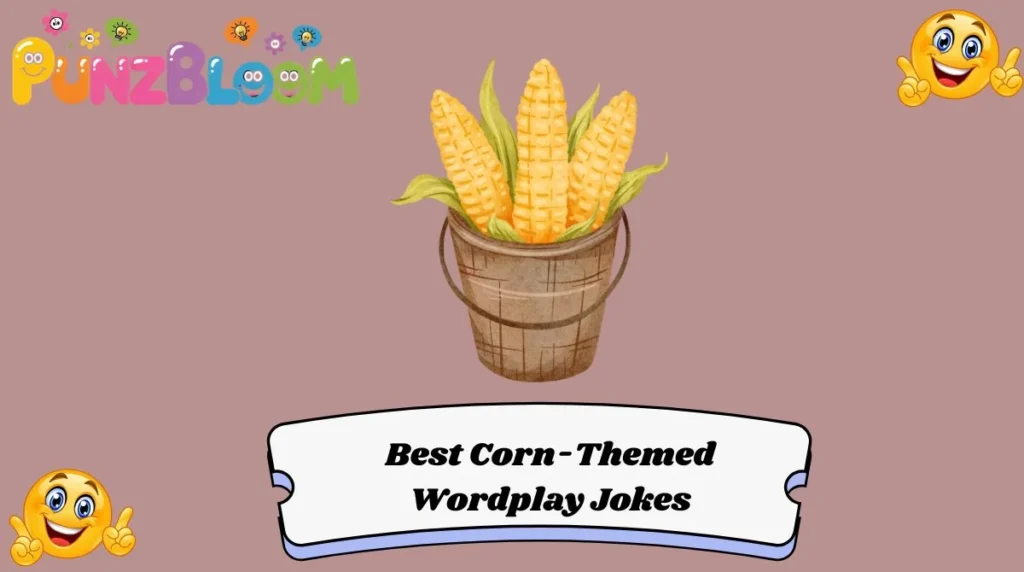 Best Corn-Themed Wordplay Jokes