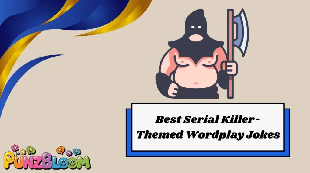 Best Serial Killer-Themed Wordplay Jokes