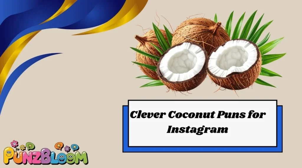 Clever Coconut Puns for Instagram
