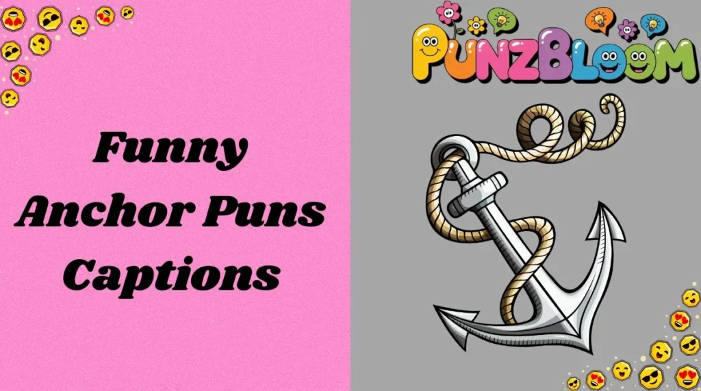 Funny Anchor Puns Captions