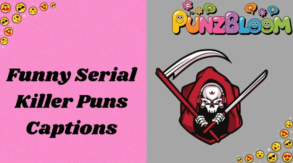 Funny Serial Killer Puns Captions