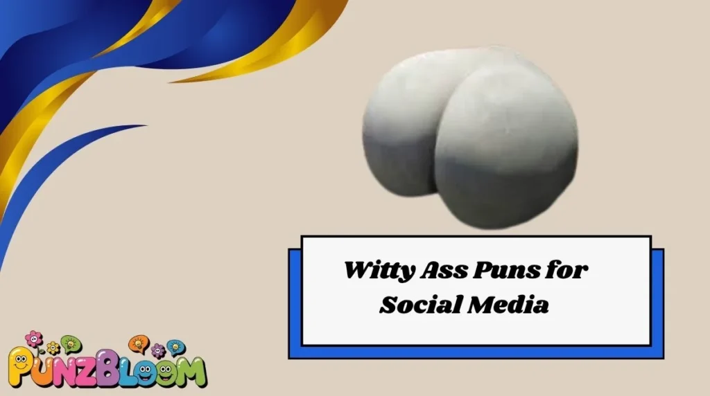 Witty Ass Puns for Social Media