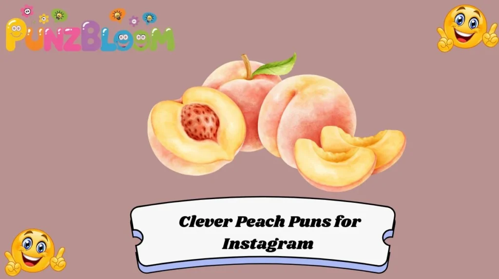  Clever Peach Puns for Instagram