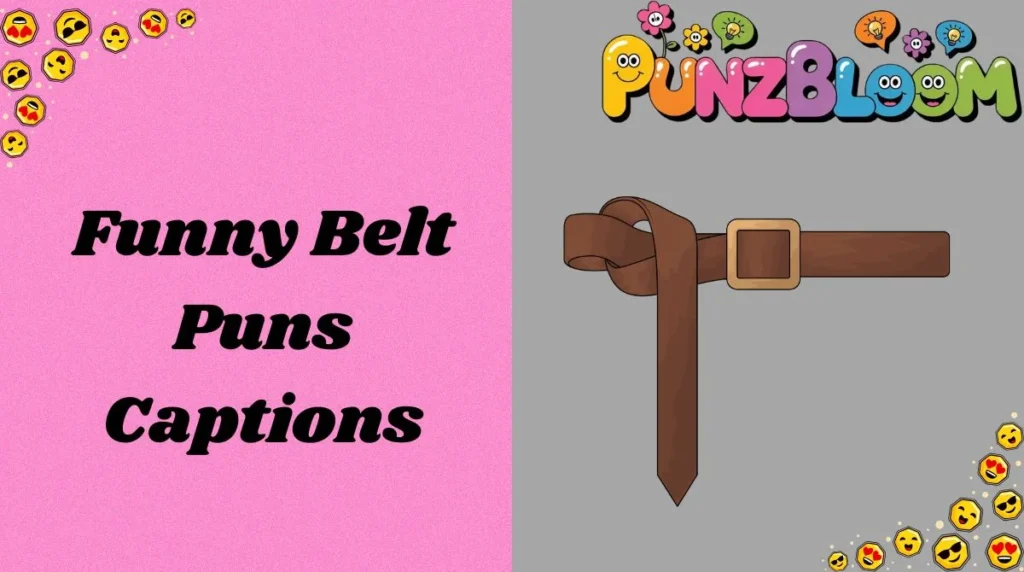 Funny Belt Puns Captions