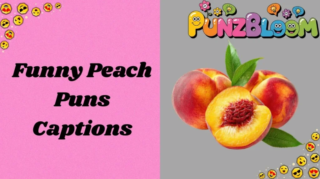 Funny Peach Puns Captions