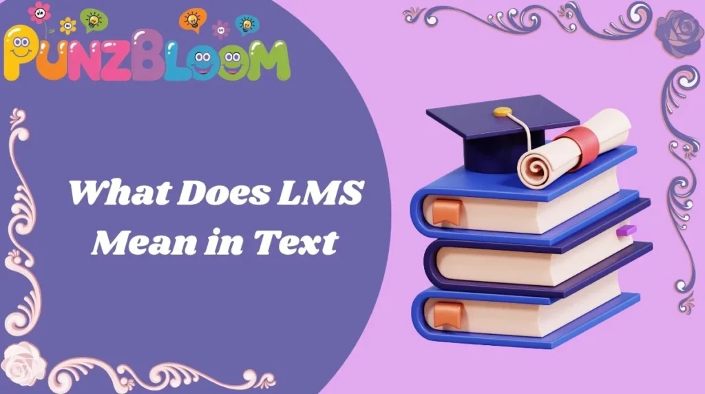 What Does LMS Mean in Text