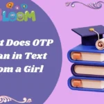 What Does OTP Mean in Text From a Girl