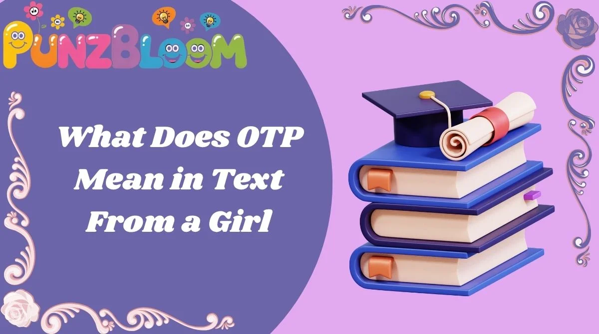 What Does OTP Mean in Text From a Girl