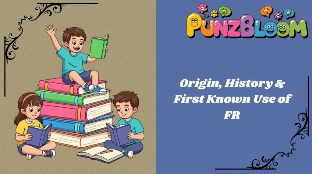 Origin, History & First Known Use of FR
