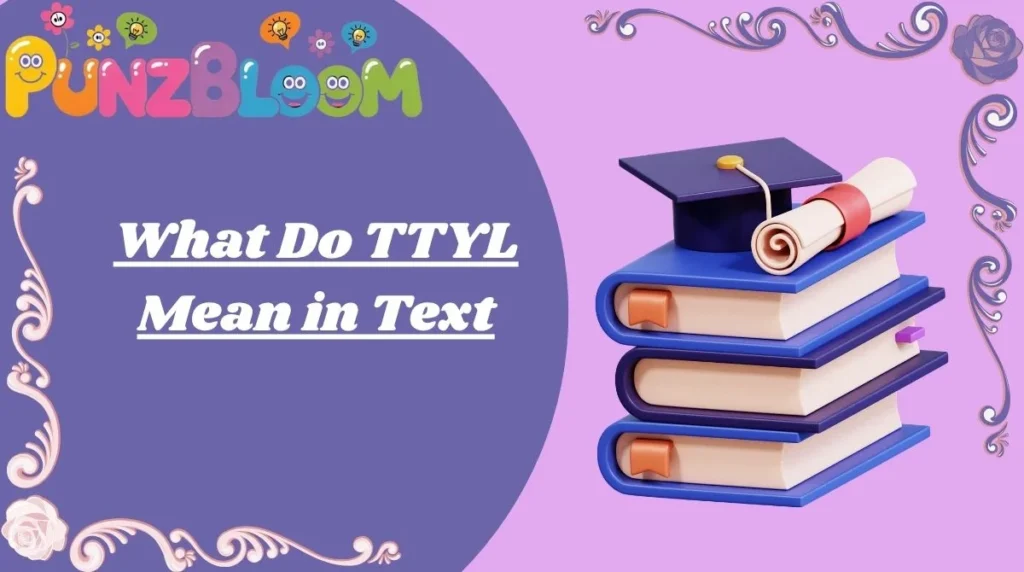 What Do TTYL Mean in Text