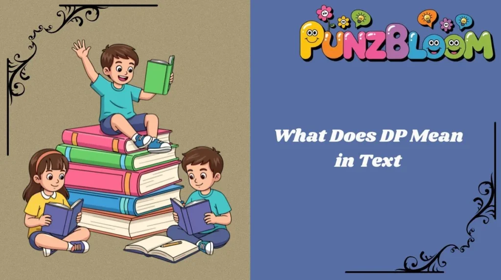 What Does DP Mean in Text
