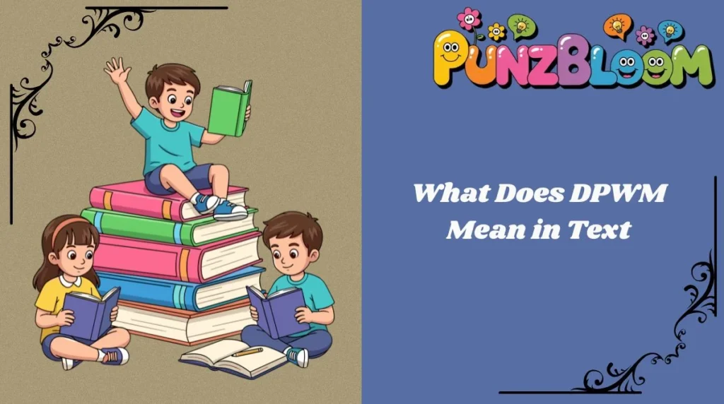 What Does DPWM Mean in Text