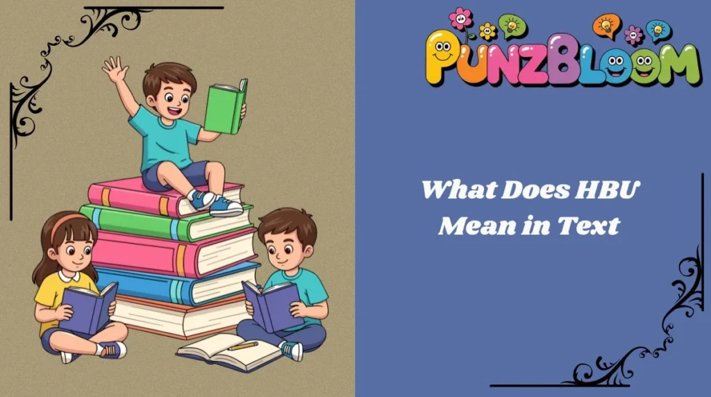 What Does HBU Mean in Text