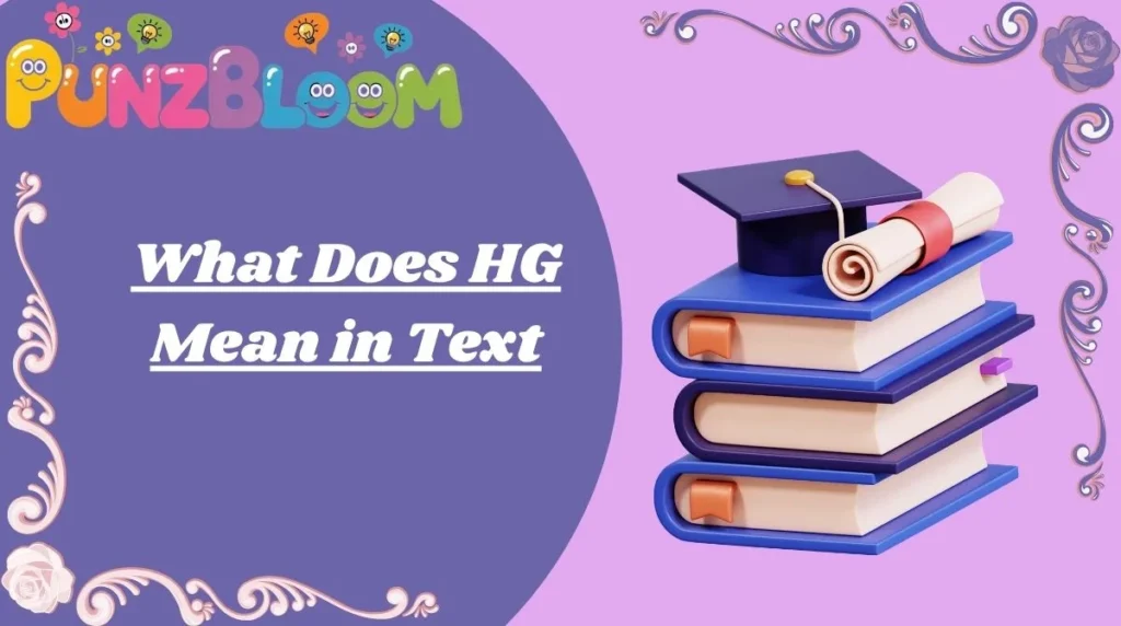 What Does HG Mean in Text