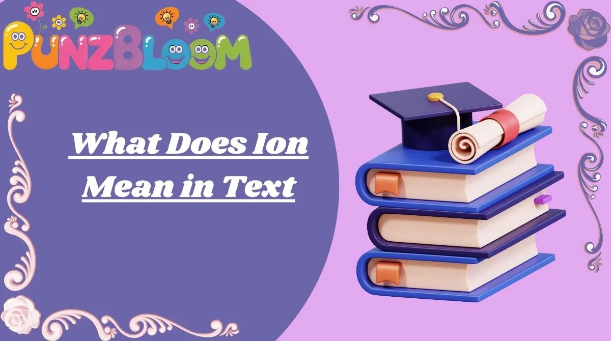 What Does Ion Mean in Text