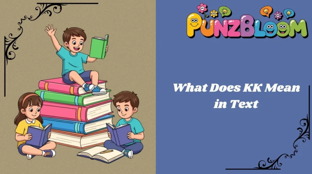 What Does KK Mean in Text