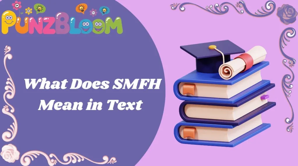 What Does SMFH Mean in Text